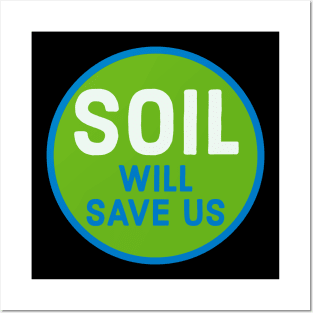 Soil Will Save Us Posters and Art